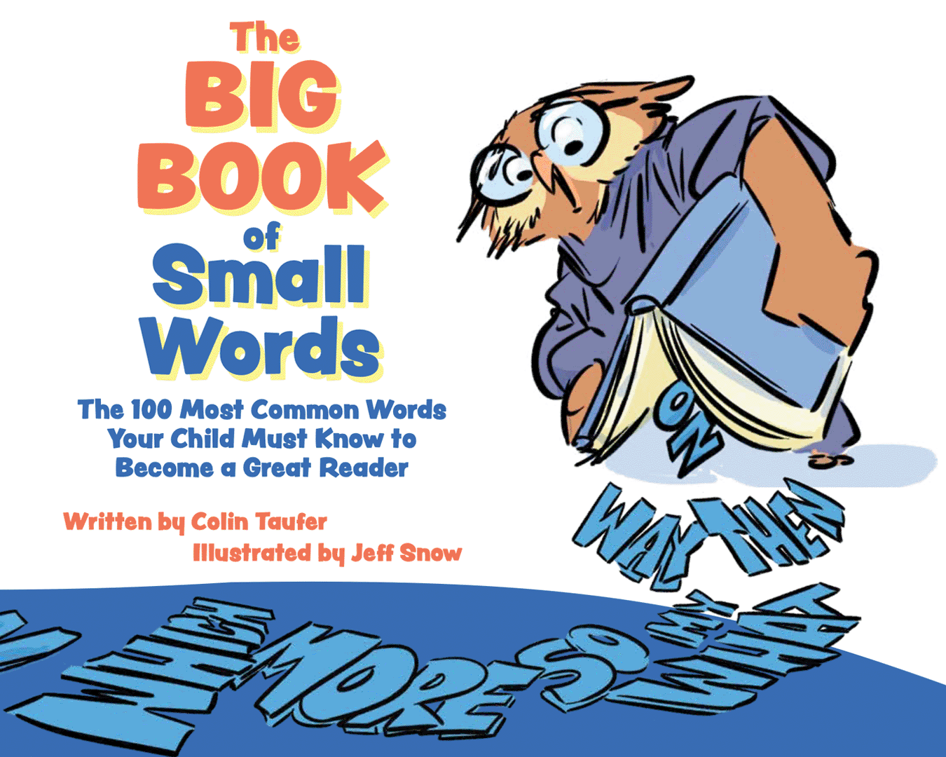 The BIG Book of SMALL Words: The 100 Most Common Words Your Child Must Know to Become a Great Reader